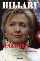 Couverture du livre « Hillary démasquée » de Patrick Gofman aux éditions Pardes