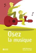 Couverture du livre « Osez la musique ! » de Averbode aux éditions Arfuyen