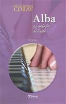 Couverture du livre « Alba ou la mélodie de l'aube » de Franca Henriette Coray aux éditions Ourania