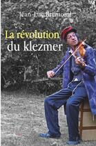 Couverture du livre « La révolution du Klezmer » de Jean-Luc Bremond aux éditions 5 Sens