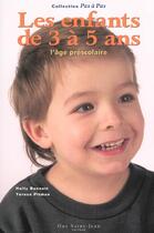 Couverture du livre « Les enfants de 3 a 5 ans ; l'age prescolaire » de Bennett Holly aux éditions Saint-jean Editeur
