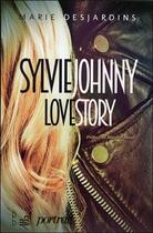 Couverture du livre « Sylvie - Johnny ; love story » de Marie Desjardins aux éditions Du Cram