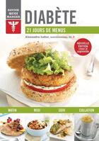 Couverture du livre « Savoir quoi manger : diabète nouvelle édition ; 21 jours de menus » de Alexandra Leduc aux éditions Modus Vivendi