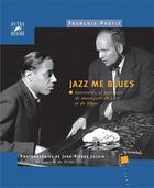 Couverture du livre « Jazz me blues ; interviews et portraits de musiciens de jazz et de blues » de Francois Postif aux éditions Outre Mesure