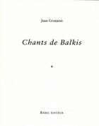 Couverture du livre « Chants de Balkis » de Jean Grosjean aux éditions Corlevour