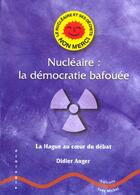 Couverture du livre « Nucleaire : la democratie bafouee » de Anger Dider aux éditions Yves Michel