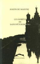 Couverture du livre « Les soirees de saint-petersbourg » de Joseph De Maistre aux éditions Editions Du Sandre