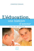 Couverture du livre « L'éducation, une histoire d'amour » de Christine Ponsard aux éditions Mame