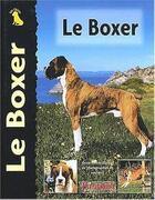 Couverture du livre « Le Boxer » de Edward-Winston Cavanaugh aux éditions Animalia