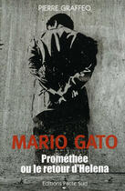 Couverture du livre « Mario Gato t.3 ; Prométhée ou le retour d'Héléna » de Pierre Graffeo aux éditions Pacte Sud