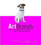 Couverture du livre « Art brands ; when dogs eat Beuys » de Michael Klant aux éditions Hatje Cantz