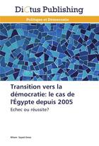 Couverture du livre « Transition vers la democratie: le cas de l'egypte depuis 2005 » de Omar-R aux éditions Dictus