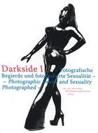 Couverture du livre « Darkside vol. 1 photographic desire /anglais/allemand » de Urs Stahel aux éditions Steidl