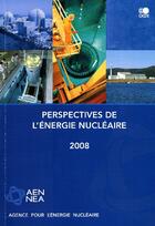 Couverture du livre « Perspectives de l'énergie nucléaire (édition 2008) » de  aux éditions Ocde