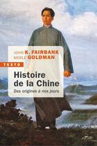 Couverture du livre « Histoire de la Chine ; des origines à nos jours » de John-King Fairbank aux éditions Tallandier