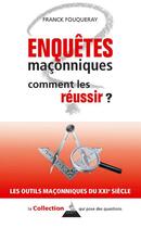 Couverture du livre « Enquêtes maçonniques : comment les réussir ? » de Franck Fouqueray aux éditions Dervy