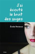 Couverture du livre « J'ai écouté le bruit des anges » de Emilie Devienne aux éditions Librinova