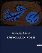 Couverture du livre « EPISTOLARIO - VOL II » de Giusti Giuseppe aux éditions Culturea