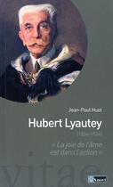 Couverture du livre « Hubert Lyautey (1854-1934) » de Jean-Paul Huet aux éditions Mens Sana