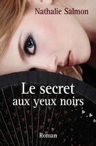 Couverture du livre « Le secrets aux yeux noirs » de Salmon Nathalie aux éditions Comever - De Rameau