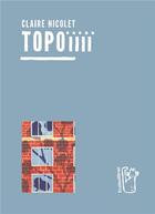 Couverture du livre « Topoiiii t.4 » de Claire Nicolet aux éditions Trainailleur