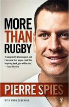 Couverture du livre « More Than Rugby » de Pierre Spies aux éditions Michael Joseph