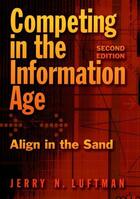 Couverture du livre « Competing in the Information Age: Align in the Sand » de Luftman Jerry N aux éditions Oxford University Press Usa