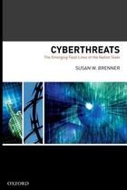 Couverture du livre « Cyberthreats: The Emerging Fault Lines of the Nation State » de Brenner Susan W aux éditions Oxford University Press Usa