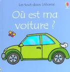 Couverture du livre « Ou est ma voiture ? - les tout-doux usborne » de Watt/Wells aux éditions Usborne