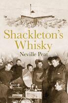 Couverture du livre « Shackleton's Whisky » de Peat Neville aux éditions Random House Digital
