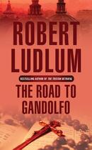 Couverture du livre « The Road to Gandolfo » de Robert Ludlum aux éditions Orion Digital
