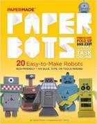 Couverture du livre « Paper bots » de Papermade aux éditions Powerhouse