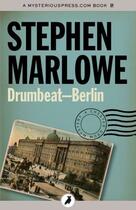 Couverture du livre « Drumbeat 150; Berlin » de Stephen Marlowe aux éditions Head Of Zeus