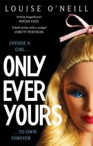 Couverture du livre « Only Ever Yours » de O'Neill Louise aux éditions Quercus Publishing Digital