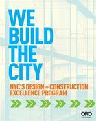 Couverture du livre « We build the city » de Jayne Merkel/David J aux éditions Acc Art Books