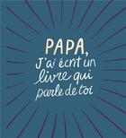 Couverture du livre « Papa, j'ai écrit un livre qui parle de toi » de M. H. Clark aux éditions Hachette Pratique