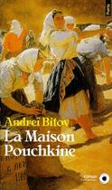 Couverture du livre « La maison Pouchkine » de Andrei Bitov aux éditions Points