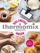 Couverture du livre « Thermomix ; boulangerie maison » de Berengere Abraham et Fabrice Besse aux éditions Larousse