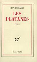 Couverture du livre « Les Platanes » de Monique Lange aux éditions Gallimard
