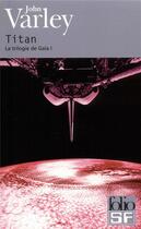 Couverture du livre « Titan » de John Varley aux éditions Gallimard