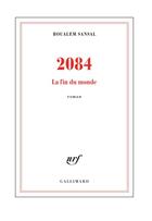 Couverture du livre « 2084 ; la fin du monde » de Boualem Sansal aux éditions Gallimard