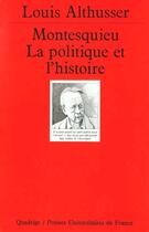 Couverture du livre « Montesquieu la politique et l'hist. » de Louis Althusser aux éditions Puf