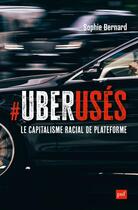 Couverture du livre « Uberusés : le capitalisme racial de plateforme » de Sophie Bernard aux éditions Puf