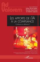 Couverture du livre « Les apports de l'IA à la compliance : Confiance ou défiance ? » de Valerie Lejeune et Daniele Huet-Kouo et Julien Briot-Hadar aux éditions L'harmattan