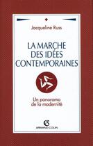 Couverture du livre « La marche des idées contemporaines ; un panorama de la modernité » de Jacqueline Russ aux éditions Armand Colin