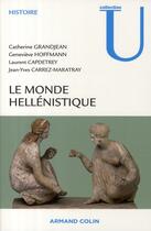 Couverture du livre « Le monde hellénistique » de Grandjean et Capdetrey et Carrez-Maratray et Hoffmann aux éditions Armand Colin