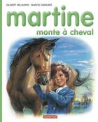 Couverture du livre « Martine t.16 ; Martine monte à cheval » de Delahaye Gilbert et Marlier Marcel aux éditions Casterman