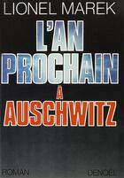 Couverture du livre « L'an prochain à Auschwitz » de Lionel Marek aux éditions Denoel