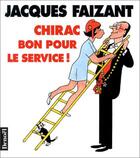 Couverture du livre « Chirac bon pour le service ! » de Jacques Faizant aux éditions Denoel