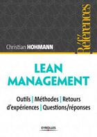 Couverture du livre « Lean management ; outils, méthodes, retours d'expériences, questions/réponses » de Christian Hohmann aux éditions Eyrolles